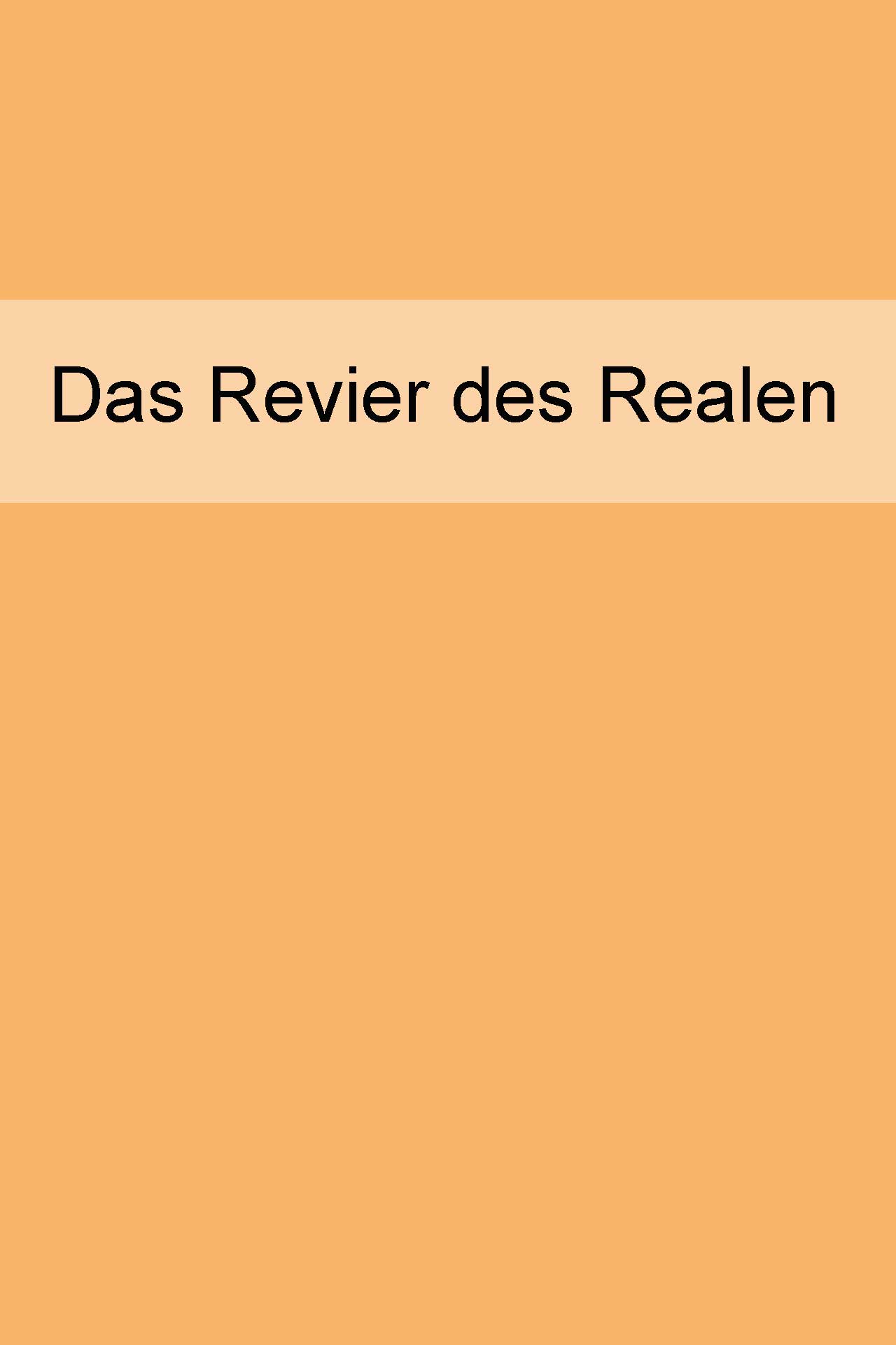 Das Revier des Realen