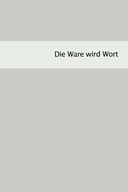 Die Ware wird Wort